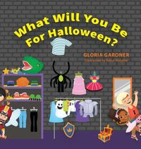 Cover image for What Will You Be For Halloween?