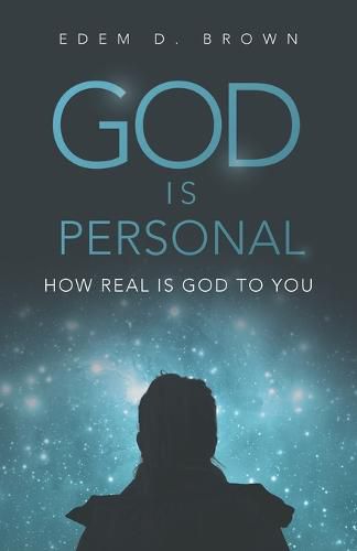 Cover image for God Is Personal: How Real Is God to You