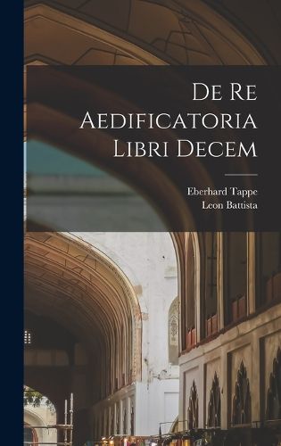 Cover image for De re aedificatoria libri decem