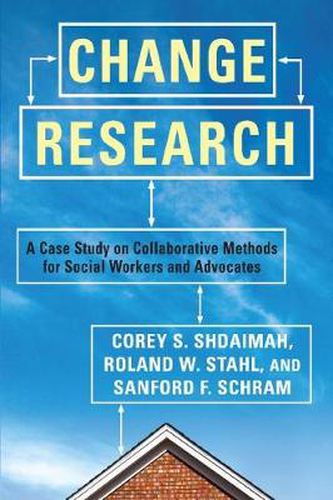 Cover image for Change Research: A Case Study on Collaborative Methods for Social Workers and Advocates