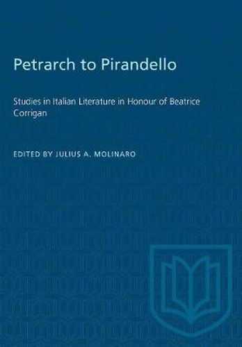 Cover image for Petrarch to Pirandello: Studies in Italian Literature in Honour of Beatrice Corrigan