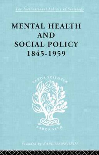 Cover image for Mental Health and Social Policy 1845 - 1959