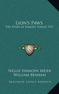 Cover image for Lion's Paws: The Story of Famous Hands 1937