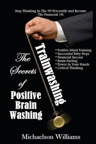 Cover image for Trainwashing: The Secrets of Positive Brain Washing