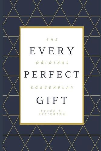 Every Perfect Gift: The Original Screenplay