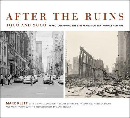 Cover image for After the Ruins, 1906 and 2006: Rephotographing the San Francisco Earthquake and Fire