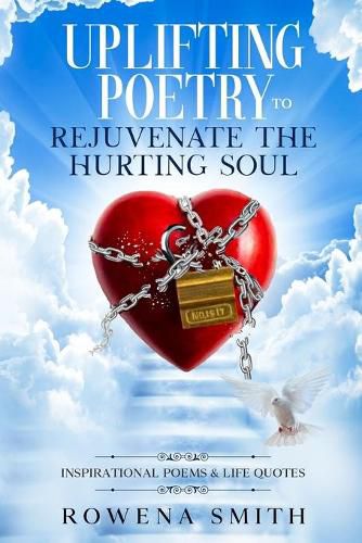 Cover image for Uplifting Poetry to Rejuvenate the Hurting Soul