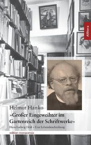 Cover image for Grosser Eingeweihter im Gartenreich der Schriftstucke: Hans Ludwig Held - eine Lebensbeschreibung