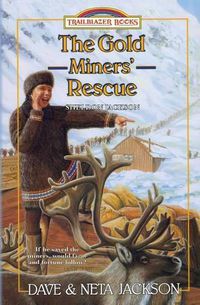 Cover image for The Gold Miners' Rescue: Introducing Sheldon Jackson