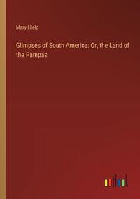 Cover image for Glimpses of South America