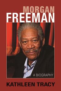 Cover image for Morgan Freeman: A Biography