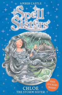 Cover image for Spell Sisters: Chloe the Storm Sister