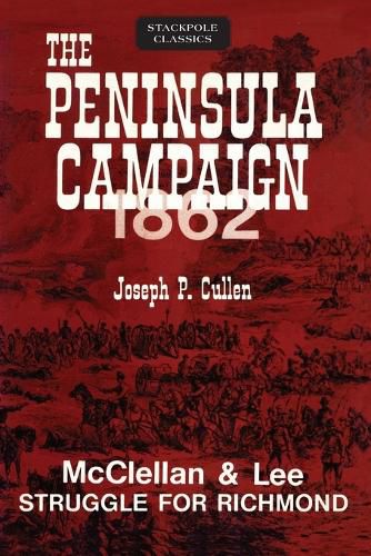 Cover image for Peninsula Campaign 1862: Mcclellan and Lee Struggle for Richmond