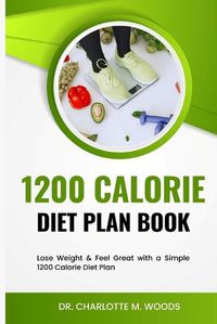 Cover image for 1200 Calorie Diet plan Book