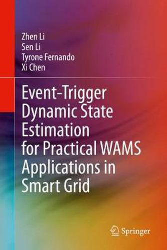 Cover image for Event-Trigger Dynamic State Estimation for Practical WAMS Applications in Smart Grid