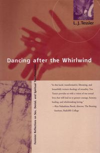 Cover image for Dancing after the Whirlwind: Feminist Reflections on Sex, Denial, and Spiritual Healing