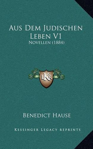 Cover image for Aus Dem Judischen Leben V1: Novellen (1884)