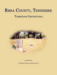 Cover image for Rhea County, Tennessee, Tombstone Inscriptions