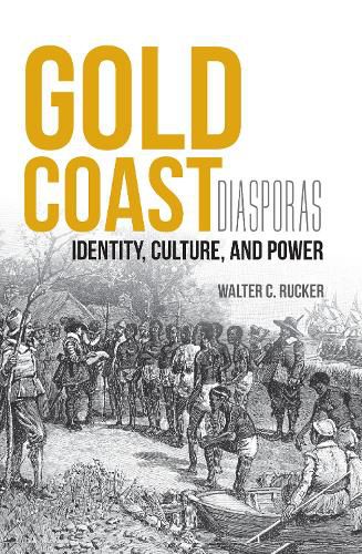 Cover image for Gold Coast Diasporas: Identity, Culture, and Power