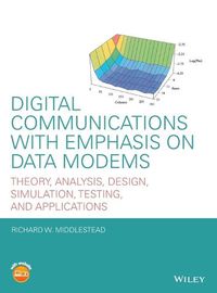 Cover image for Digital Communications with Emphasis on Data Modems - Theory, Analysis, Design, Simulation, Testing, and Applications