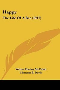 Cover image for Happy: The Life of a Bee (1917)