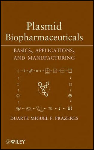 Cover image for Plasmid Biopharmaceuticals: Basics, Applications, and Manufacturing