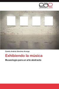 Cover image for Exhibiendo La Musica