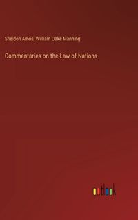 Cover image for Commentaries on the Law of Nations