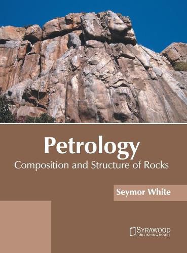 Cover image for Petrology: Composition and Structure of Rocks