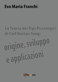 Cover image for La teoria dei tipi psicologici di Carl Gustav Jung: origine, sviluppo e applicazioni