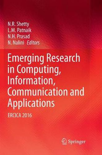 Cover image for Emerging Research in Computing, Information, Communication and Applications: ERCICA 2016