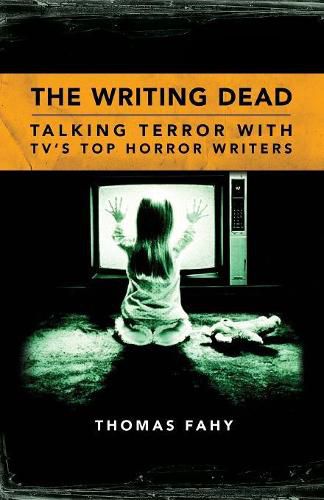 The Writing Dead: Talking Terror with TV's Top Horror Writers