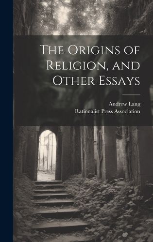 Cover image for The Origins of Religion, and Other Essays