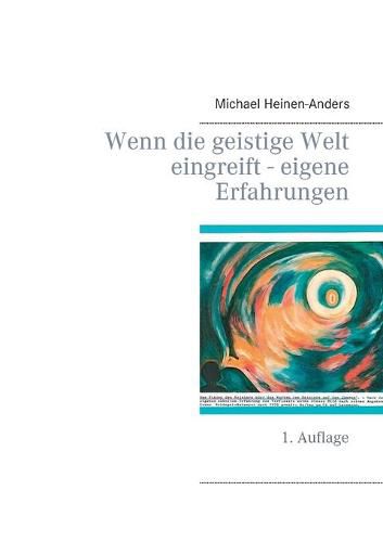 Wenn die geistige Welt eingreift - eigene Erfahrungen: 1. Auflage