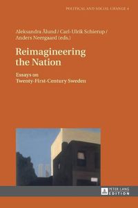 Cover image for Reimagineering the Nation: Essays on Twenty-First-Century Sweden