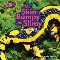 Cover image for My Skin is Bumpy and Slimy