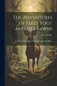 Cover image for The Adventures of Fleet Foot and Her Fawns