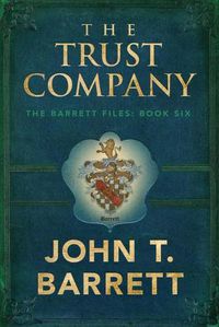 Cover image for The Trust Company: Book 6 of The Barrett Files