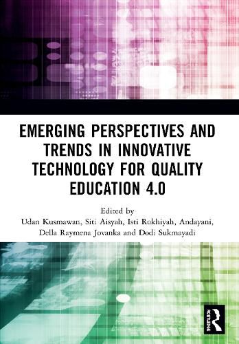 Cover image for Emerging Perspectives and Trends in Innovative Technology for Quality Education 4.0: Proceedings of the 1st International Conference on Innovation in Education and Pedagogy (ICIEP 2019), October 5, 2019, Jakarta, Indonesia