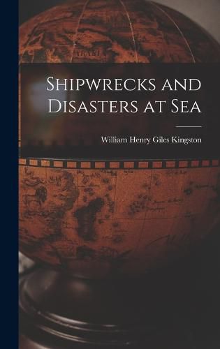 Shipwrecks and Disasters at Sea