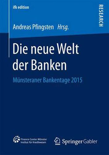 Cover image for Die neue Welt der Banken: Munsteraner Bankentage 2015