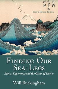 Cover image for Finding Our Sea-Legs: Ethics, Experience and the Ocean of Stories