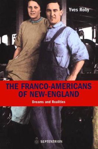 Cover image for The Franco-Americans of New England: Dreams and Realities