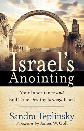 Cover image for Israel's Anointing: Your Inheritance and End-time Destiny Through Israel