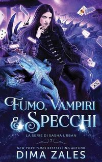 Cover image for Fumo, Vampiri e Specchi (La serie di Sasha Urban: Libro 7)