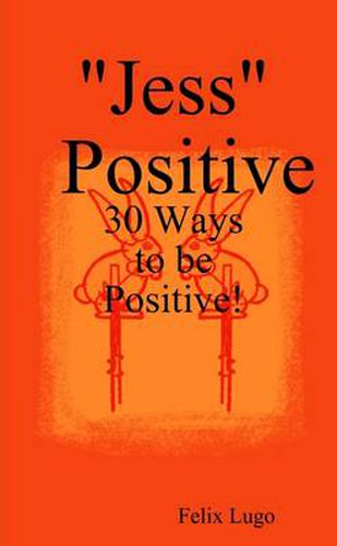 Cover image for "Jess" Positive: 30 Ways to be Positive!