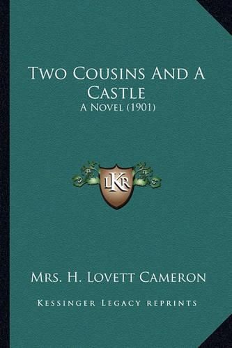 Two Cousins and a Castle: A Novel (1901)