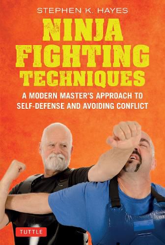 Cover image for Ninja Fighting Techniques: A Modern Master's Approach to Self-Defense and Avoiding Conflict