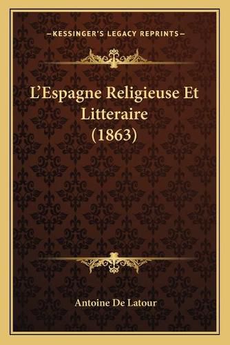 L'Espagne Religieuse Et Litteraire (1863)