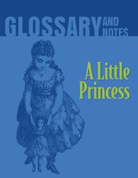 Cover image for Glossary and Notes: A Little Princess